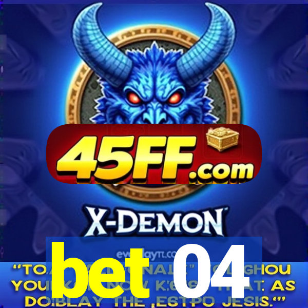bet 04